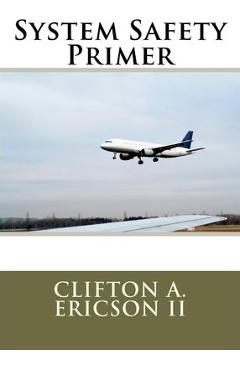 System Safety Primer - Clifton A. Ericson Ii