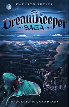 The Quest for the Guardians (the Dream Keeper Saga Book 4), Volume 4 - Kathryn Butler