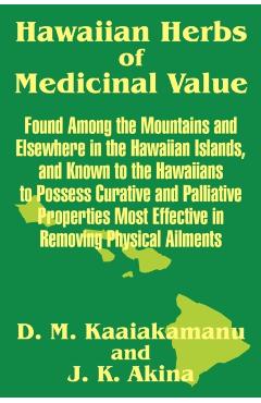 Hawaiian Herbs of Medicinal Value - D. M. Kaaiakamanu
