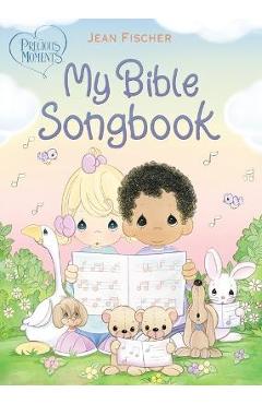 Precious Moments: My Bible Songbook - Precious Moments