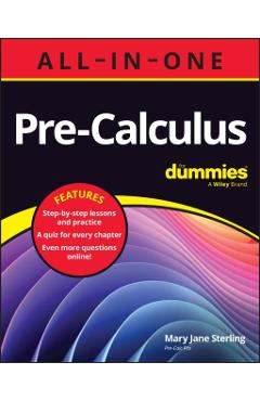 Pre-Calculus All-In-One for Dummies: Book + Chapter Quizzes Online - Mary Jane Sterling