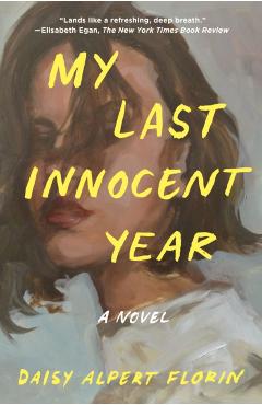 My Last Innocent Year - Daisy Alpert Florin