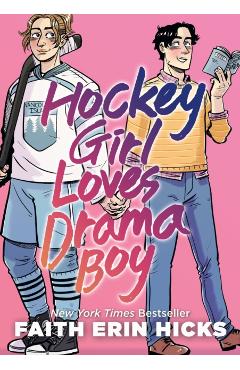 Hockey Girl Loves Drama Boy - Faith Erin Hicks