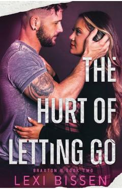 The Hurt of Letting Go - Lexi Bissen