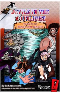 Devils in the Moonlight: Tales of the Devil\'s Luck Pirates, Vol. 1 - Bad Apostrophe