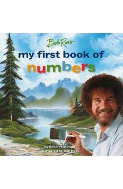 Bob Ross: My First Book of Numbers - Robb Pearlman