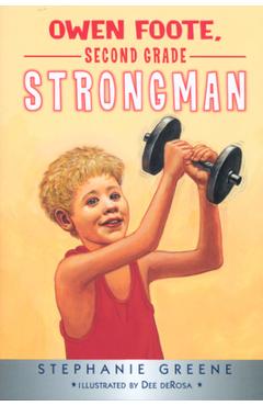 Owen Foote, Second Grade Strongman - Stephanie Greene