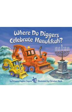 Where Do Diggers Celebrate Hanukkah? - Brianna Caplan Sayres