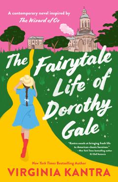 The Fairytale Life of Dorothy Gale - Virginia Kantra