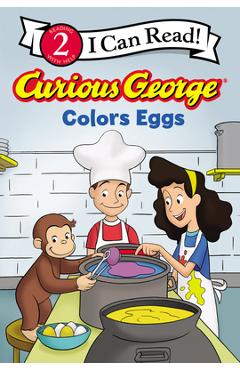 Curious George Colors Eggs - H. A. Rey