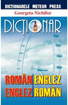 Dictionar roman-englez, englez-roman – Georgeta Nichifor Dictionar imagine 2022