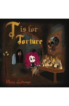 T is for Torture - Marie Lestrange
