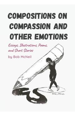 Compositions on Compassion and Other Emotions - Bob Mcneil