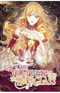 The Villainess Turns the Hourglass, Vol. 1 - Antstudio