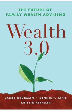 Wealth 3.0: The Future of Family Wealth Advising