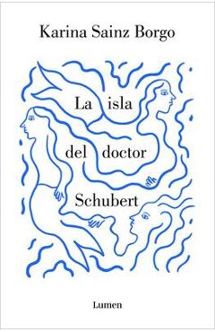La Isla del Doctor Schubert / Doctor Schubert\'s Island - Karina Sainz Borgo