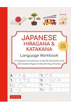 Japanese Hiragana and Katakana Language Workbook: A Complete Introduction to the 92 Characters with 108 Gridded Pages for Handwriting Practice (Free O - Tuttle Studio