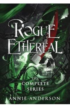 Rogue Ethereal Complete Series - Annie Anderson