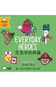 Everyday Heroes: A Bilingual Book in English and Cantonese with Traditional Characters and Jyutping