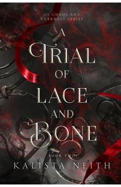 A Trial of Lace and Bone - Kalista Neith