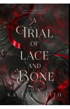 A Trial of Lace and Bone - Kalista Neith