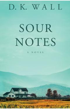 Sour Notes - D. K. Wall
