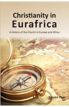Christianity in Eurafrica - Steven Paas