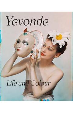 Yevonde: Life and Colour - Yevonde Philone Middleton