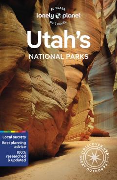 Utah's National Parks 6: Zion, Bryce Canyon, Arches, Canyonlands & Capitol Reef - Lonely Planet