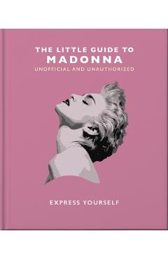 The Little Guide to Madonna: Express Yourself - Orange Hippo!