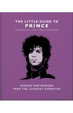 The Little Guide to Prince: Wisom and Wonder from the Lovesexy Superstar - Malcolm Croft