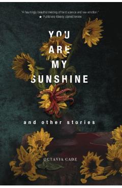You Are My Sunshine and Other Stories - Octavia Cade