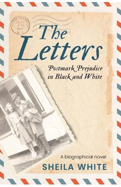 The Letters: Postmark Prejudice in Black and White - Sheila White