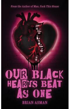 Our Black Hearts Beat As One - Brian Peter Asman