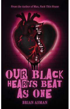 Our Black Hearts Beat As One - Brian Peter Asman