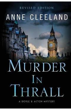 Murder in Thrall: A Doyle & Acton mystery Revised edition