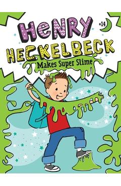 Henry Heckelbeck Makes Super Slime - Wanda Coven