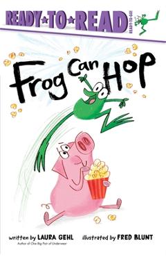 Frog Can Hop: Ready-To-Read Ready-To-Go! - Laura Gehl