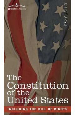 The Constitution of the United States: including the Bill of Rights - Us Founding Fathers
