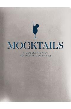 Mocktails: A Collection of Low-Proof, No-Proof Cocktails - Cider Mill Press
