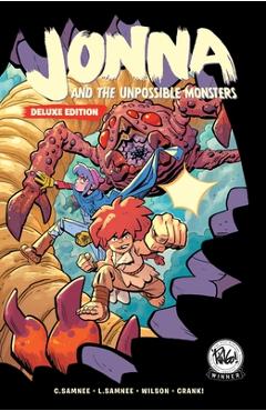 Jonna and the Unpossible Monsters: Deluxe Edition - Chris Samnee