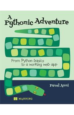 A Pythonic Adventure: From Python Basics to a Working Web App - Pavel Anni