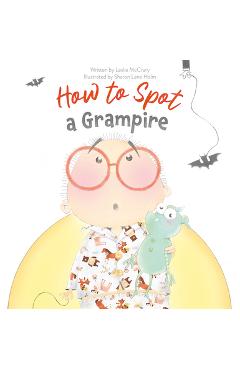 How to Spot a Grampire - Leslie Mccrary