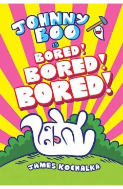 Johnny Boo (Book 14): Is Bored! Bored! Bored! - James Kochalka