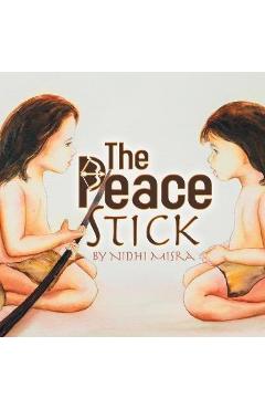 The Peace Stick - Nidhi Misra