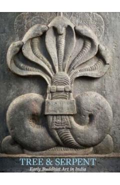 Tree & Serpent: Early Buddhist Art in India - John Guy