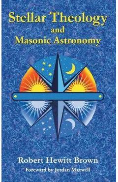 Stellar Theology and Masonic Astronomy - Robert Hewitt Brown