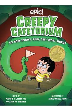 Creepy Cafetorium: Six More Spooky, Slimy, Silly Short Stories: Volume 2 - Colleen Af Venable