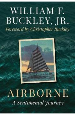 Airborne: A Sentimental Journey - William F. Buckley