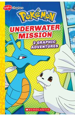 Underwater Mission (Pokémon: Graphix Chapters) - Simcha Whitehill